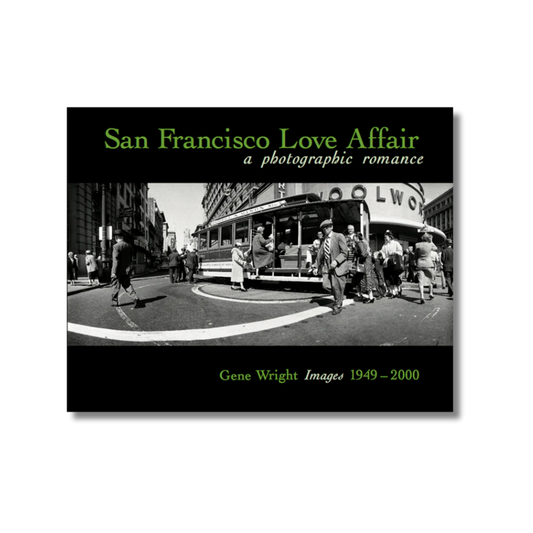Gene Wright, San Francisco Love Affair: A Photographic Romance