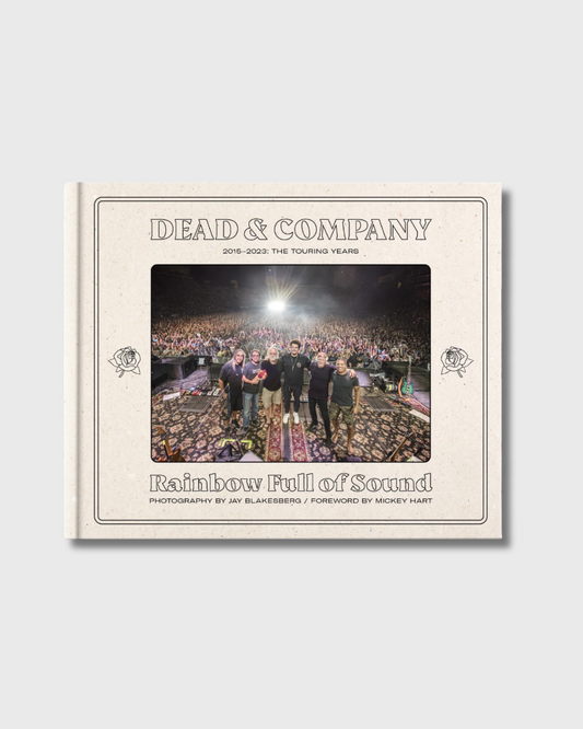 Dead & Company: Rainbow Full of Sound – 2015-2023 - The Touring Years