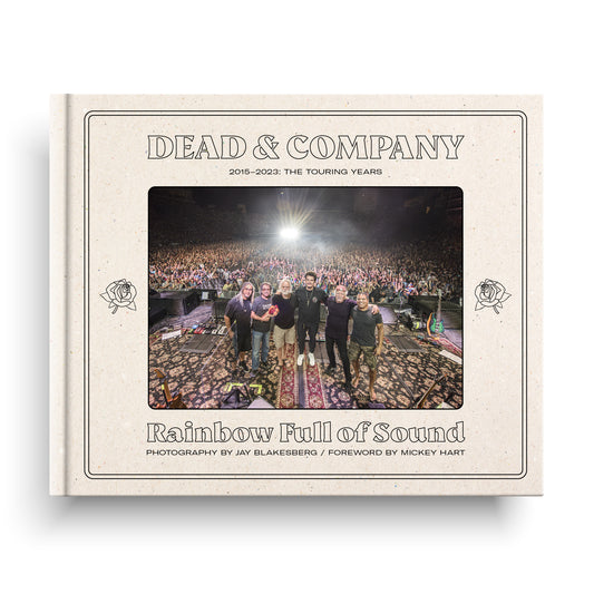 Dead & Company: Rainbow Full of Sound – 2015-2023 - The Touring Years